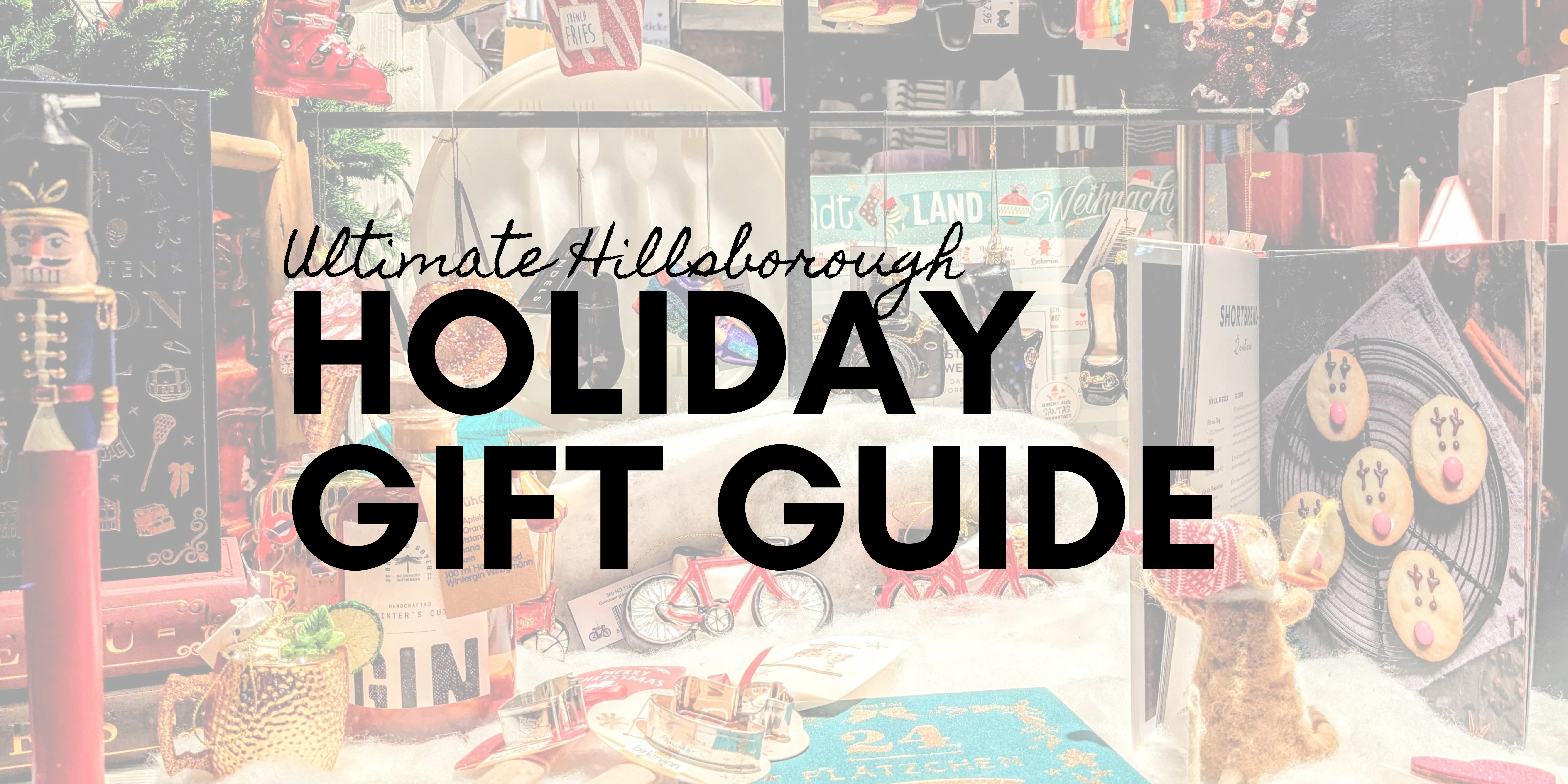 Tis the Season: Your Ultimate Hillsborough Holiday Gift Guide